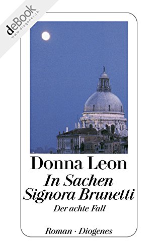 In Sachen Signora Brunetti: Der achte Fall (Commissario Brunetti 8)