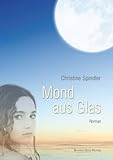Bücher Neuerscheinungen 2022 - Mond aus Glas von Cristine Spindler
