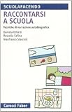 Raccontarsi a scuola. Tecniche di narrazione autobiografica