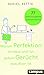 Warum Perfektion sinnlos und an jedem Gerücht was dran ist: 77 schonungslose Jobwahrheiten by Rettig Daniel