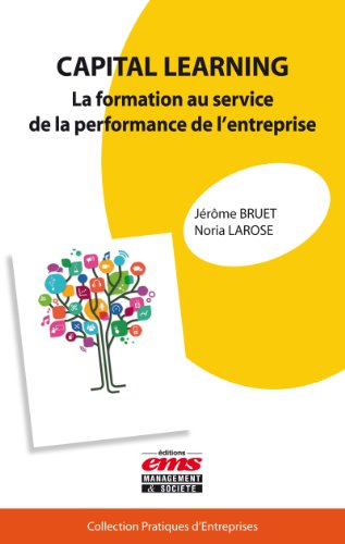 Download Capital learning: La formation au service de la performance de l'entreprise