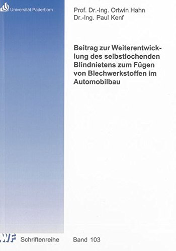 Preisvergleich Produktbild Beitrag zur Weiterentwicklung des selbstlochenden Blindnietens zum Fügen von Blechwerkstoffen im Automobilbau (Berichte aus dem Laboratorium für Werkstoff- und Fügetechnik)