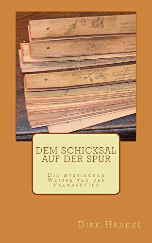 Download Dem Schicksal auf der Spur: Die mystischen Weisheiten der Palmblätter Download Dem Schicksal auf der Spur: Die mystischen Weisheiten der Palmblätter
