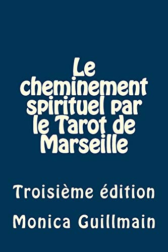 Le cheminement spirituel par le Tarot de Marseille Le cheminement spirituel par le Tarot de Marseille