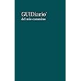 GUIDiario del mio cammino.: Il diario agenda per organizzare e programmare il tuo cammino. Un taccuino per raccogliere e anno