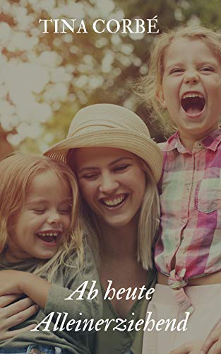 Ab heute Alleinerziehend