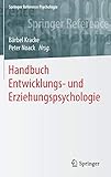 Handbuch Entwicklungs- und Erziehungspsychologie (Springer Reference Psychologie) by Bärbel Kracke, Peter Noack