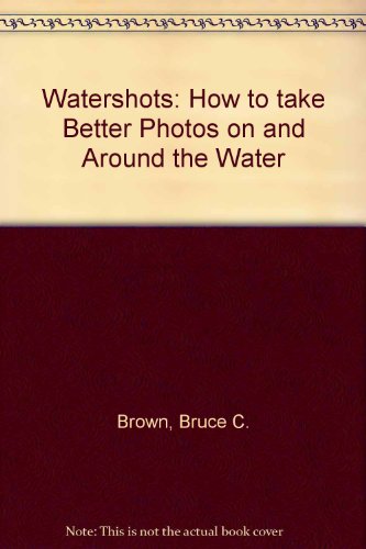 Watershots: How to take Better Photos on and Around the Water