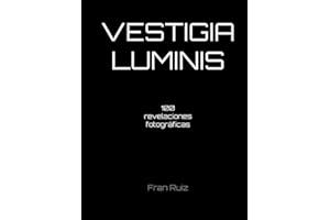 Vestigia Luminis: 100 revelaciones fotográficas