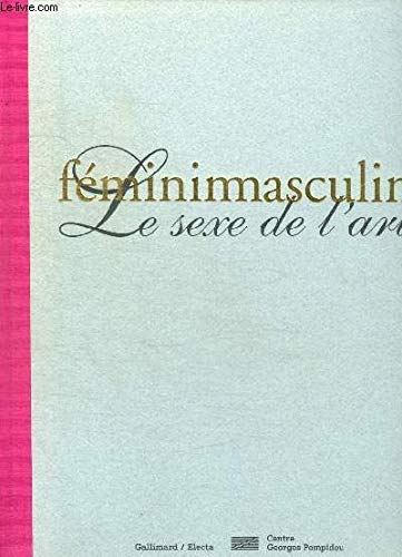 Féminimasculin : Le Sexe de l'Art Féminimasculin : Le Sexe de l'Art