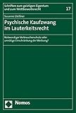 Psychischer Kaufzwang im Lauterkeitsrecht: Notwendiger Verbraucherschutz oder unnötige Einschränkung der Werbung? (Schriften zum geistigen Eigentum und zum Wettbewerbsrecht)