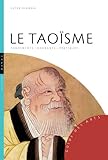 Le Taoïsme: Fondements-courants-pratiques by 