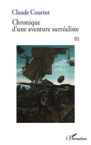 Download Chronique d'une aventure surréaliste III