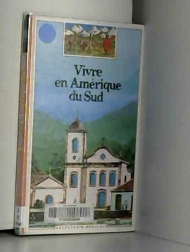 couverture de : Vivre en Am&eacute;rique du Sud