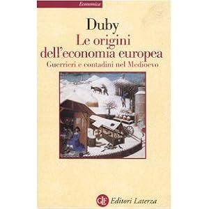 Le origini dell'economia europea. Guerrieri e contadini nel Medioevo