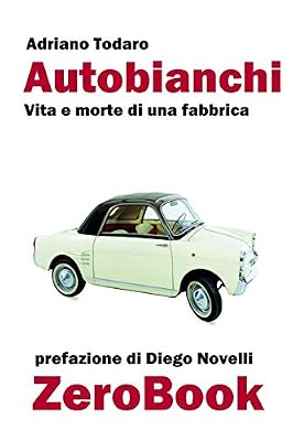 Autobianchi : vita e morte di una fabbrica