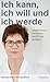 Ich kann, ich will und ich werde: Annegret Kramp-Karrenbauer, die CDU und die Macht by