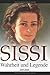 SISSI - Wahrheit und Legende: Elisabeth, Kaiserin von Österreich und Königin von Ungarn - Schicksalsgeschichte einer Kaiserin. by Heinz Hermann Serges