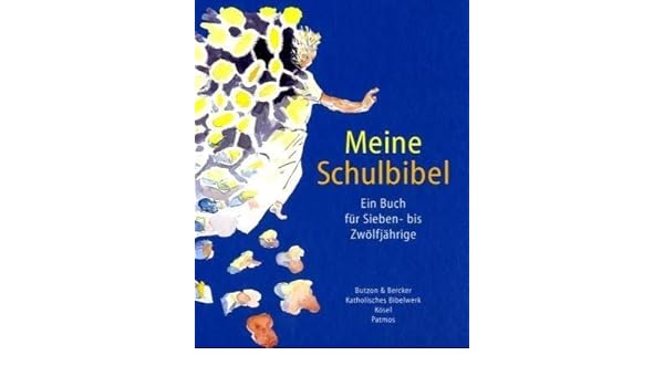 Meine Schulbibel Ein Buch Für Sieben Bis Zwölfjährige - 