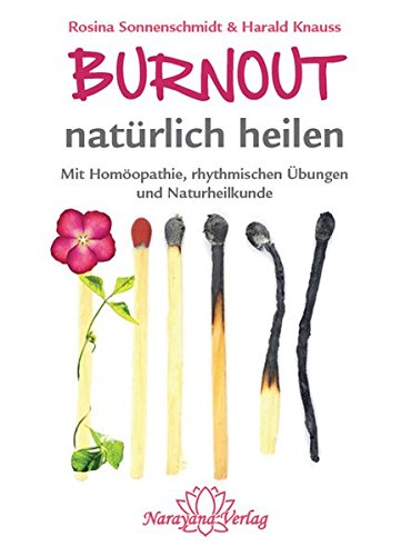 Download Burnout natürlich heilen: Mit Homöopathie, rhythmischen Übungen und Naturheilkunde Download Burnout natürlich heilen: Mit Homöopathie, rhythmischen Übungen und Naturheilkunde