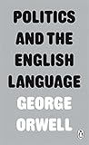 Politics and the English Language (Penguin Modern Classics)