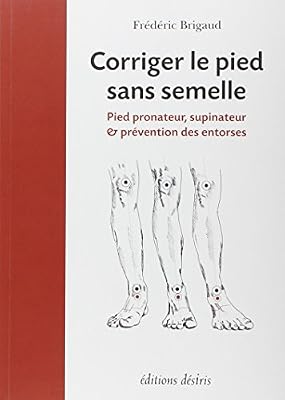 ADVERBUM Corriger le pied sans semelle : Pied pronateur, supinateur et prévention des entorses