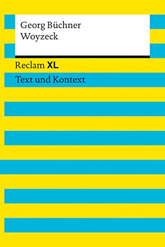 Woyzeck. Textausgabe mit Kommentar und Materialien: Reclam XL - Text und Kontext Woyzeck. Textausgabe mit Kommentar und Materialien: Reclam XL - Text und Kontext
