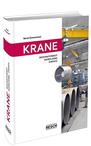 Preisvergleich Produktbild Krane, Beschaffenheit, Ausbildung, Einsatz Kranführer-Ausbildung. Für alle Kranarten