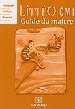 Littérature écrite, observation réfléchie de la langue CM1 : Guide du maître