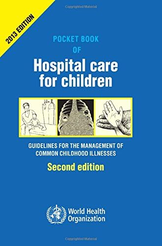 Pocket book of hospital care for children: guidelines for the management of common illness