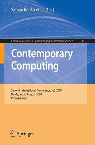 Contemporary Computing: Second International Conference, IC3 2009, Noida, India, August 17-19, 2009. Proceedings: 40 (Communications in Computer and Information Science, 40)