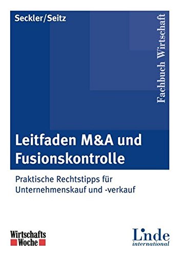 Leitfaden M&A und Fusionskontrolle: Praktische Rechtstipps für Unternehmenskauf und -verkauf