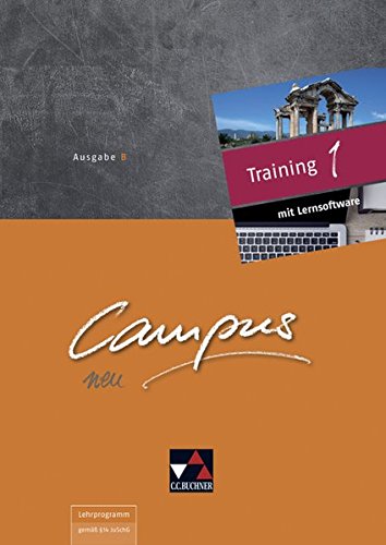 Campus B - neu / Gesamtkurs Latein in vier Bänden: Campus B - neu / Campus B Training 1 - neu: Gesamtkurs Latein in vier Bänden