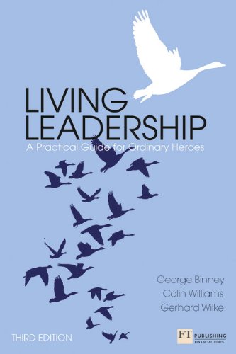 Living Leadership: A Practical Guide for Ordinary Heroes (Financial Times)