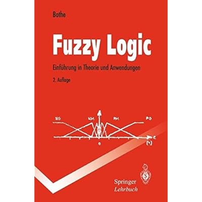 [PDF] Download Fuzzy Logic: Einführung In Theorie Und Anwendungen (Springer-Lehrbuch) Kostenlos