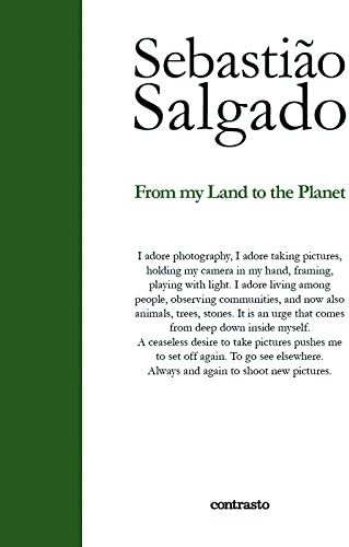 Sebastião Salgado: From My Land to the Planet
