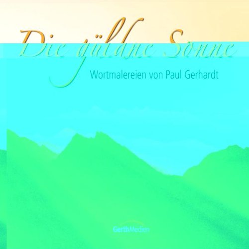 Preisvergleich Produktbild Die güldne Sonne (Bildband & Audio-CD)