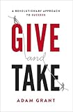Image de Give and Take: A Revolutionary Approach to Success (English Edition)