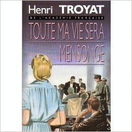 Toute ma vie sera mensonge