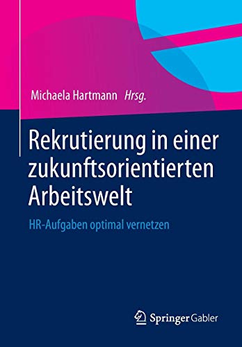 Rekrutierung in einer zukunftsorientierten Arbeitswelt: HR-Aufgaben optimal vernetzen