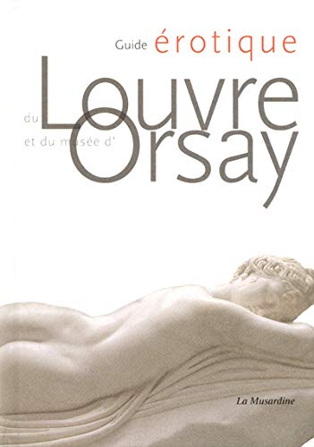 Télécharger Guide érotique du Louvre et du musée d'Orsay PDF Ebook En Ligne