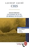 Cris (Edition pédagogique): Dossier thématique : La Guerre de 14-18, un monde en éclats