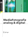 MediaFotografie - analog und digital: Begriffe, Techniken, Web (X.media.press) by Thomas Walter