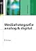 MediaFotografie - analog und digital: Begriffe, Techniken, Web (X.media.press) by Thomas Walter
