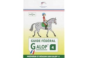 Guide fédéral - Galop 4: préparer et réussir son galop 4