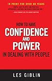How to Have Confidence and Power in Dealing with People by