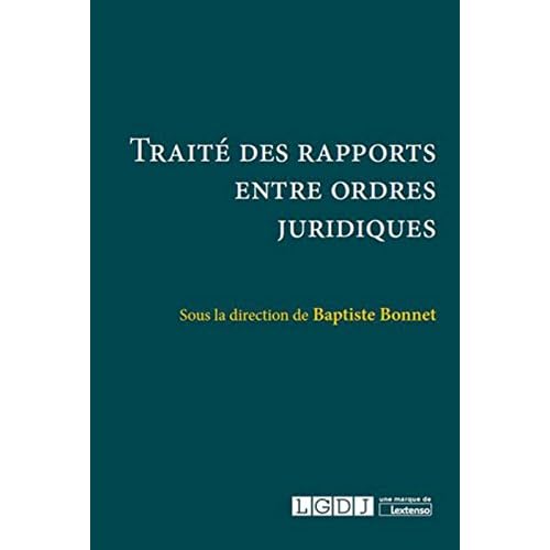Traité des rapports entre ordres juridiques Traité des rapports entre ordres juridiques