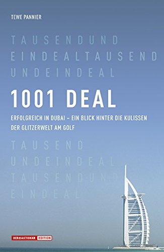 Download 1001 Deal. Erfolgreich in Dubai - ein Blick hinter die Kulissen der Glitzerwelt am Golf Download 1001 Deal. Erfolgreich in Dubai - ein Blick hinter die Kulissen der Glitzerwelt am Golf
