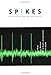 Produktbild Spikes: Exploring the Neural Code (Computational Neuroscience)