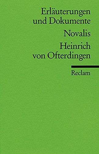 Erläuterungen und Dokumente zu Novalis: Heinrich von Ofterdingen (Reclams Universal-Bibliothek)